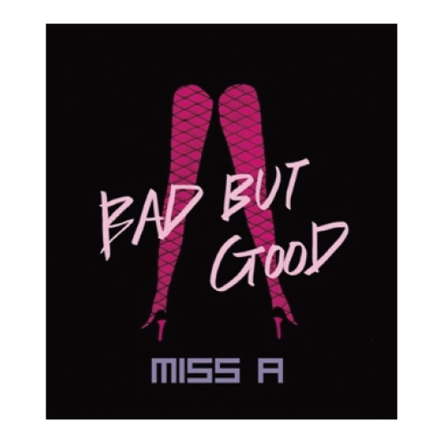 MISS A - BAD BUT GOOD (1ST SINGLE REISSUED)